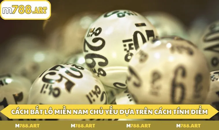 cach bat lo mien nam dua tren cach tinh diem Cách bắt lô miền Nam dựa trên cách tính điểm