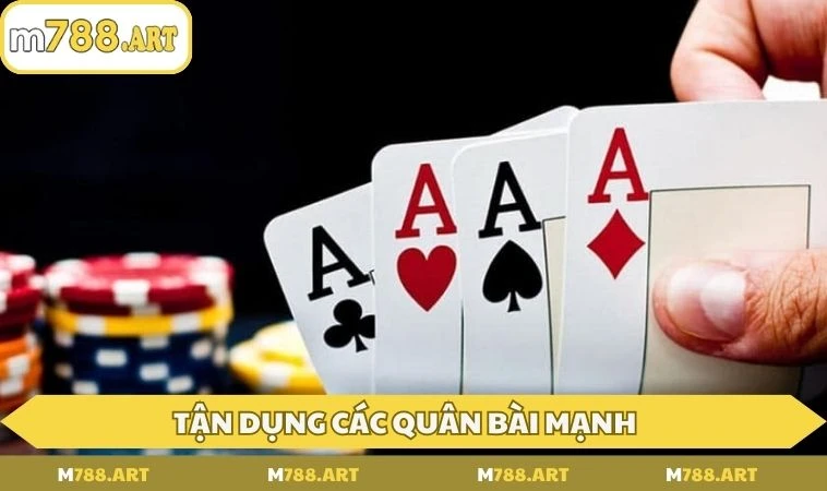 cach choi tien len mien nam tan dung Tận dụng các quân bài mạnh để giành được chiến thắng