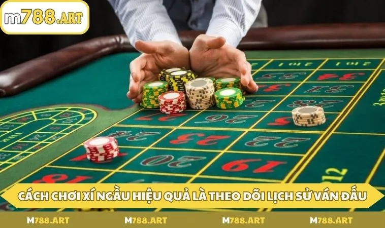 cach choi xi ngau hieu qua la theo doi lich su Cách chơi xí ngầu hiệu quả là theo dõi lịch sử ván đấu
