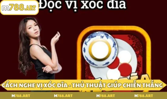 Cách nghe vị Xóc Đĩa