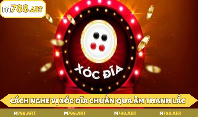 cach nghe vi xoc dia chuan qua am thanh lac Cách nghe vị xóc đĩa chuẩn qua âm thanh lắc
