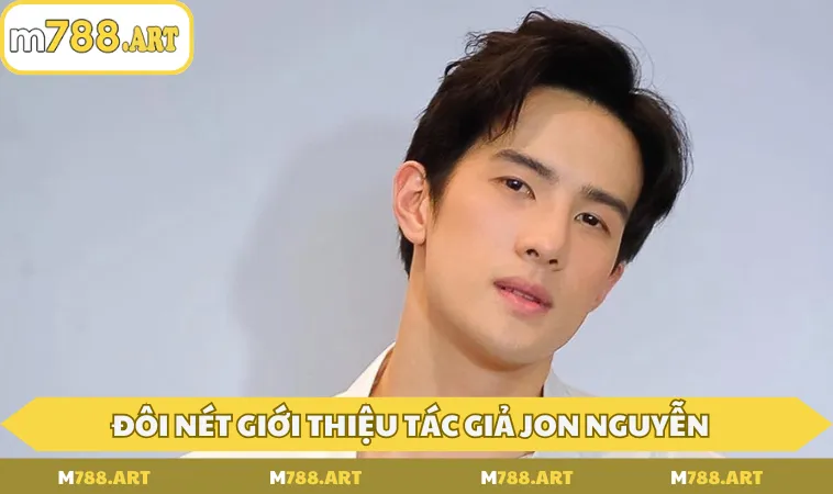 Đôi nét giới thiệu tác giả Jon Nguyễn