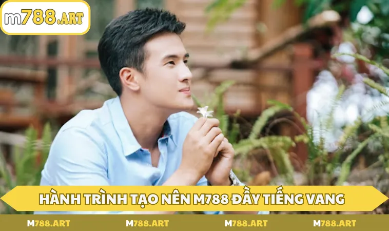 Hành trình tạo nên M788 đầy tiếng vang