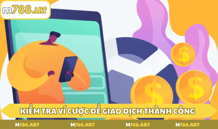 kiem tra tai khoan cuoc de thuc hien giao dich thanh cong Kiểm tra tài khoản cược để thực hiện giao dịch thành công