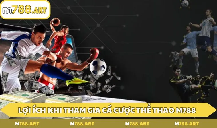 loi ich noi bat khi tham gia ca cuoc the thao m788 1 Lợi ích nổi bật khi tham gia cá cược thể thao M788