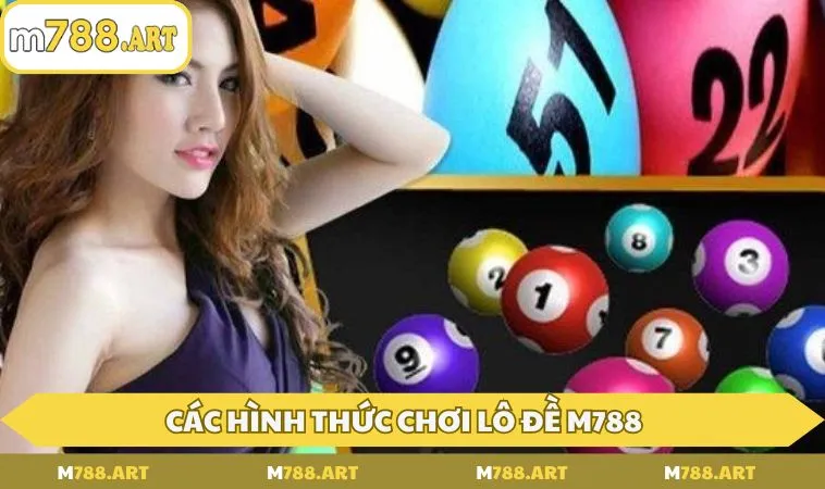 mot so hinh thuc choi lo de m788 pho bien Một số hình thức chơi lô đề M788 phổ biến